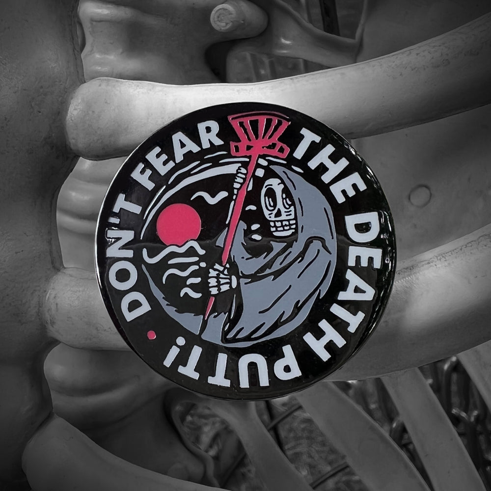 Don't Fear the Death Putt Disc Golf Pin